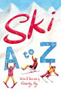 Ski A to Z: An Illustrated Guide Skiing Z [ Kimberley Kay ]