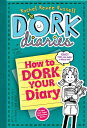 How to Dork Your Diary HT DORK YOUR DIARY V （Dork Diaries） Rachel Ren Russell