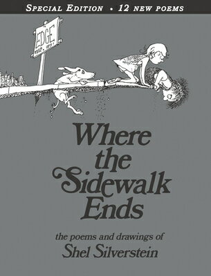 Where the Sidewalk Ends: Poems Drawings WHERE THE SIDEWAL-40TH ANNIV/E Shel Silverstein