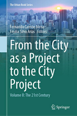 From the City as a Project to the City Project: Volume II: The 21st Century FROM THE CITY AS A PROJECT TO （Urban Book） 