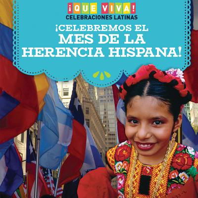Celebremos El Mes de la Herencia Hispana! (Celebrating Hispanic Heritage Month!) SPA-CELEBREMOS EL MES DE LA HE （。Que Viva! Celebraciones Latinas (Viva! Latino Celebrations)） 