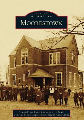 Moorestown MOORESTOWN （Images of America） [ Kimberly L. Bunn ]