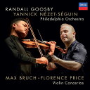 プライス、フローレンス・ベアトリス（1887ー1953）ヤニク・ネゼ＝セガン 発売日：2023年05月19日 F.Price Violin Concerts, Bruch Violin Concerto No. 1, etc : Randall Goosby(Vn) Yannick NezetーSeguin / Philadelphia Orchestra JAN：0028948542345 4854234 Decca *cl* CD クラシック 協奏曲 輸入盤