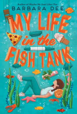 My Life in the Fish Tank MY LIFE IN THE FISH TANK R/E [ Barbara Dee ]