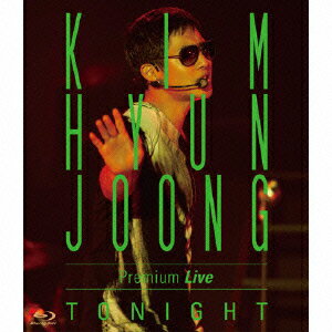 KIM HYUN JOONG Premium Live “TONIGHT”【通常版】【Blu-ray】