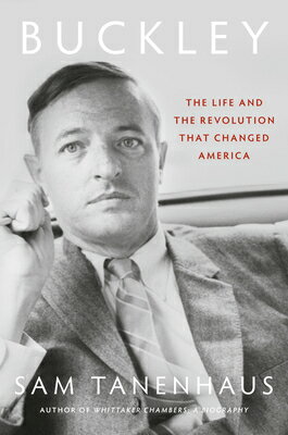 Buckley: The Life and the Revolution That Changed America BUCKLEY 