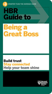 HBR Guide to Being a Great Boss HBR GT BEING A GRT BOSS （HBR Guide） [ Harvard Business Review ]