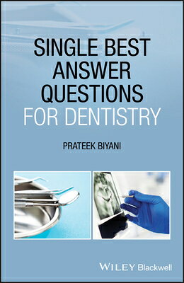 Single Best Answer Questions for Dentistry SINGLE BEST ANSW QUES FOR DENT [ Prateek Biyani ]