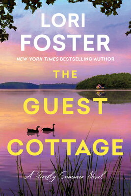 The Guest Cottage GUEST COTTAGE （Firefly Summer） [ Lori Foster ]
