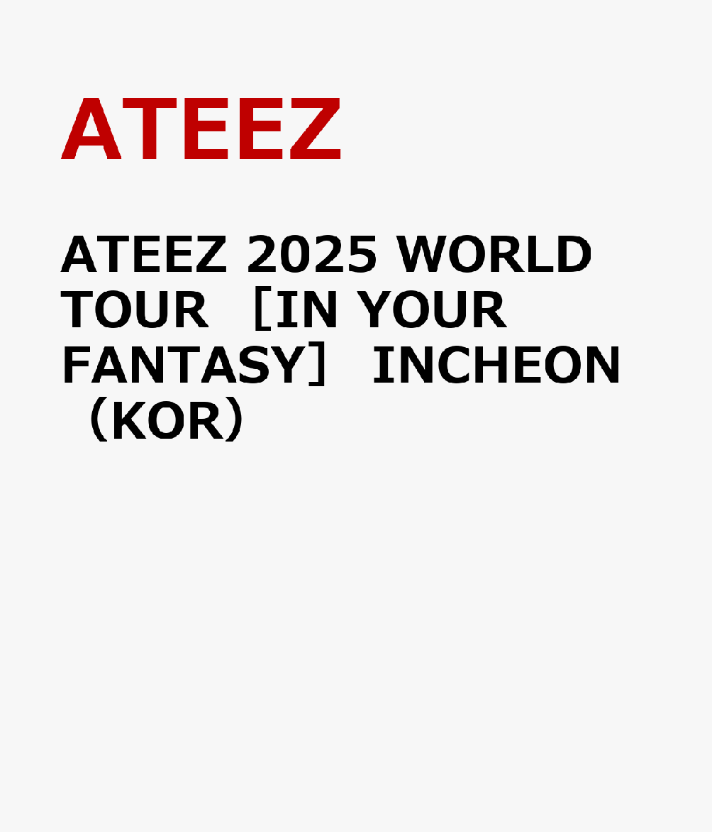 ATEEZ 2025 WORLD TOUR ［IN YOUR FANTASY］ INCHEON（KOR）