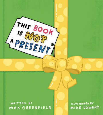 This Book Is Not a Present THIS BK IS NOT A PRESENT [ Max Greenfield ]