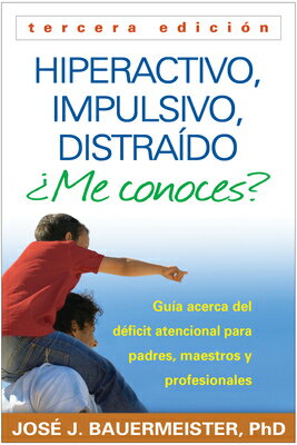 Hiperactivo, Impulsivo, Distraido Me Conoces?, Tercera Edicion: Guia Acerca del Deficit Atencional ( SPA-HIPERACTIVO IMPULSIVO DIST 