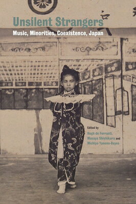 Unsilent Strangers: Music, Minorities, Co-Existence, Japan