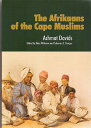 The Afrikaans of the Cape Muslims: From 1815 to 1915 AFRIKAANS OF THE CAPE MUSLIMS [ Hein Willemse ]