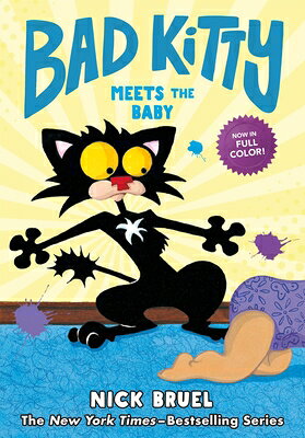 Bad Kitty Meets the Baby (Full-Color Edition) BAD KITTY MEETS THE BABY (FULL （Bad Kitty） [ Nick Bruel ]