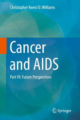 Cancer and AIDS: Part IV: Future Perspectives CANCER & AIDS 2019/E [ Christop...