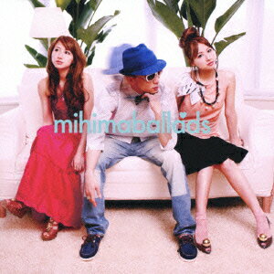 mihimaballads（初回限定CD+DVD） [ mihimaru GT ]