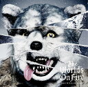 The World 039 s On Fire MAN WITH A MISSION