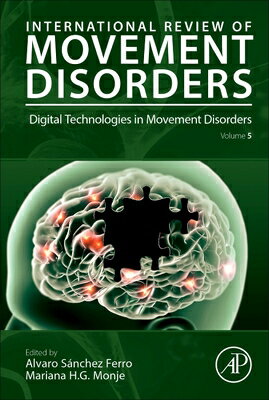 Digital Technologies in Movement Disorders: Volume 5 DIGITAL TECHNOLOGIES IN MOVEME （International Review of Movement Disorders） Alvaro Sanchez Ferro