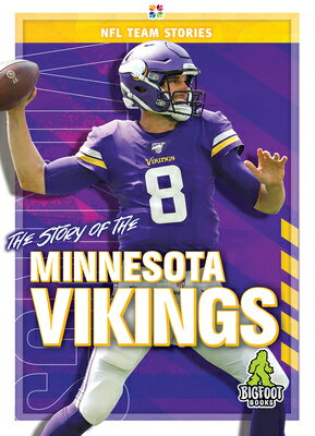 The Story of the Minnesota Vikings STORY OF THE MINNESOTA VIKINGS （NFL Team Stories） [ Craig Ellenport ]