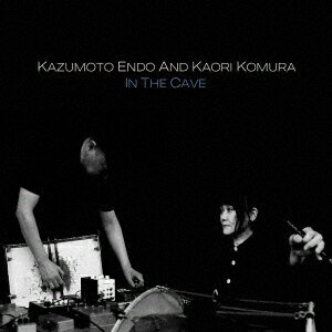 IN THE CAVE [ KAZUMOTO ENDO AND KAORI KOMURA ]