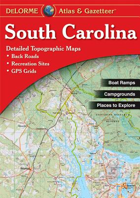South Carolina Atlas & Gazetteer SOUTH CAROLINA ATLAS & GAZETTE （South Carolina Atlas & Gazetteer） [ Delorme Mapping Company ]