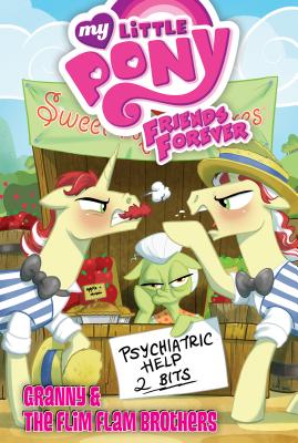 Granny & the Flim Flam Brothers GRANNY & THE FLIM FLAM BROTHER （My Little Pony: Friends Forever Set 2） 