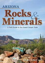 Arizona Rocks & Minerals: A Field Guide to the Grand Canyon State ARIZONA ROCKS ...