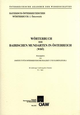 Worterbuch Der Bairischen Mundarten in Osterreich 39. Lieferung: (7. Lieferung Des 5. Bandes) E, E -