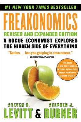 Freakonomics: A Rogue Economist Explores the Hidden Side of Everything FREAKONOMICS REV/E 
