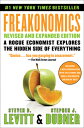 Freakonomics: A Rogue Economist Explores the Hidden Side of Everything FREAKONOMICS REV/E Steven D. Levitt