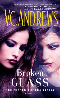 Broken Glass BROKEN GLASS （Mirror Sisters） [ V. C. Andrews ]