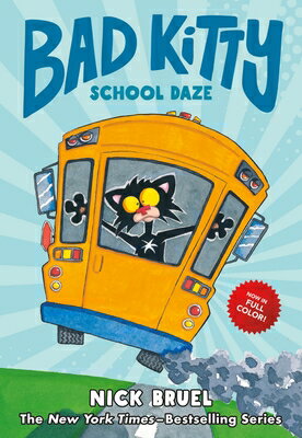 Bad Kitty School Daze (Full-Color Edition) BAD KITTY SCHOOL DAZE (FULL-CO （Bad Kitty） [ Nick Bruel ]
