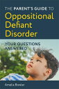 The Parent's Guide to Oppositional Defiant Disorder: Your Questions Answered PARENTS GT OPPOSITIONAL DEFIAN 
