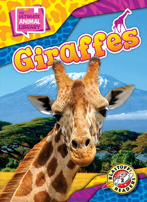 Giraffes GIRAFFES （The Ultimate Animal Library） 
