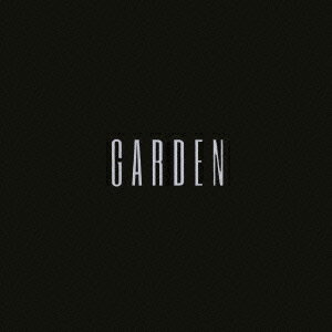 GARDEN [ ONE ]