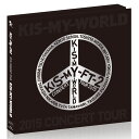 2015 CONCERT TOUR KIS-MY-WORLD【Blu-ray盤】 [ Kis-My-Ft2 ]