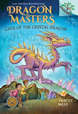 Cave of the Crystal Dragon: A Branches Book (Dragon Masters #26) DRAGON B （Dragon Masters） [ Tracey West ]