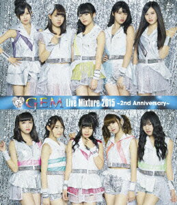 GEM Live Mixture 2015 ～2nd Anniversary～【Blu-ray】 [ GEM ]