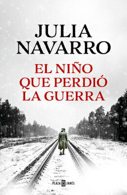 El Nio Que Perdi La Guerra / The Boy Who Lost the War SPA-NINO QUE PERDIO LA GUERRA [ Julia Navarro ]