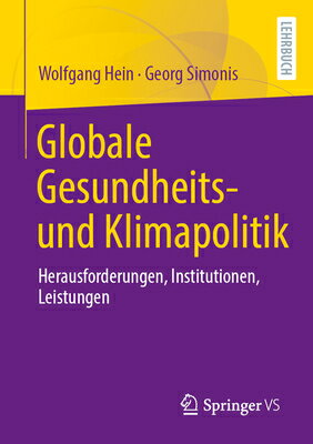 Globale Gesundheits- Und Klimapolitik: Herausforderungen, Institutionen, Leistungen GER-GLOBALE GESUNDHEITS- UND K 