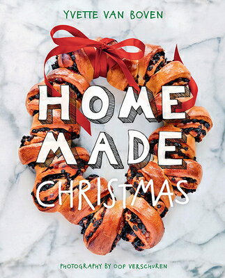 Home Made Christmas: Holiday Recipes and Ideas for Celebrating HOME MADE XMAS [ Yvette Van Boven ]