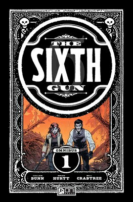 The Sixth Gun Omnibus Vol. 1 6TH GUN OMNIBUS VOL 1 Cullen Bunn