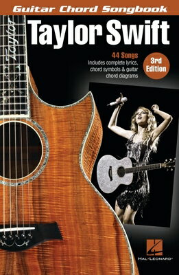 Taylor Swift - Guitar Chord Songbook - 3rd Edition: 44 Songs with Complete Lyrics, Chord Symbols G TAYLOR SWIFT - GUITAR CHORD SO Taylor Swift