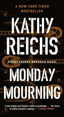 Monday Mourning: A Temperance Brennan Novel MONDAY MOURNING R/E （Temperance Brennan Novel） [ Kathy Reichs ]