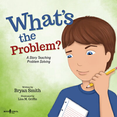 What's the Problem?: A Story Teaching Problem Solvingvolume 6 WHATS THE PROBLEM FIRST EDITIO （Executive Function） [ Bryan Smith ]