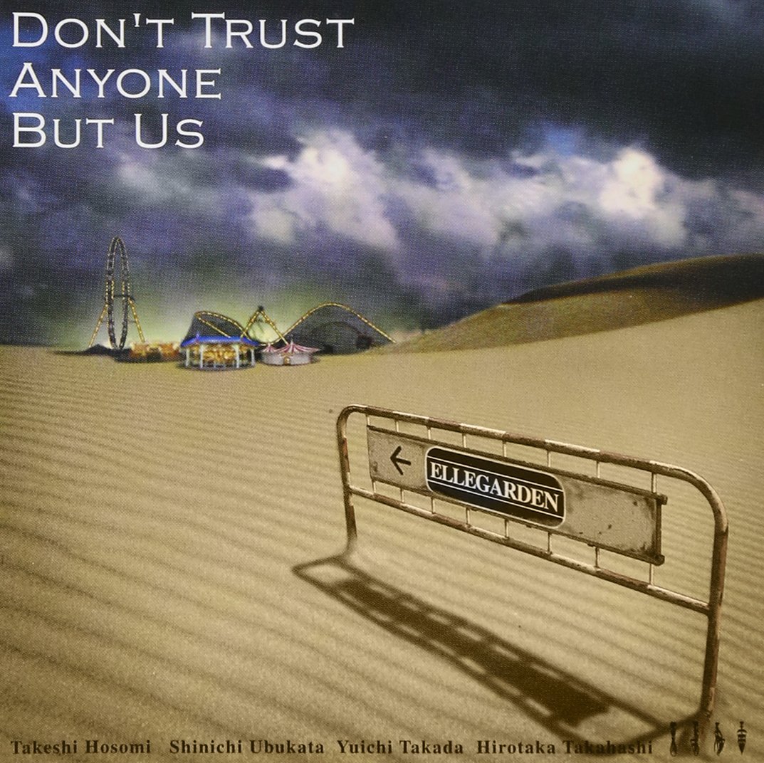 DON’T TRUST ANY BUT US [ ELLEGARDEN ]