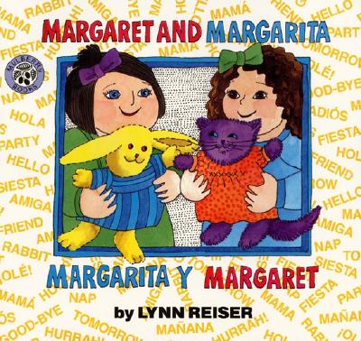 Margaret and Margarita/Margarita Y Margaret: Bilingual English-Spanish SPA-MARGARET & MARGARITA/MARGA [ Lynn Reiser ]