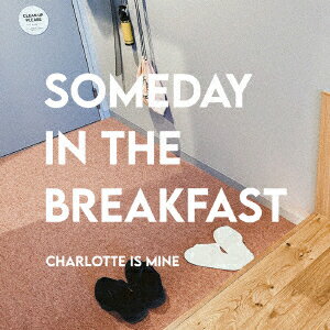 SOMEDAY IN THE BREAKFAST