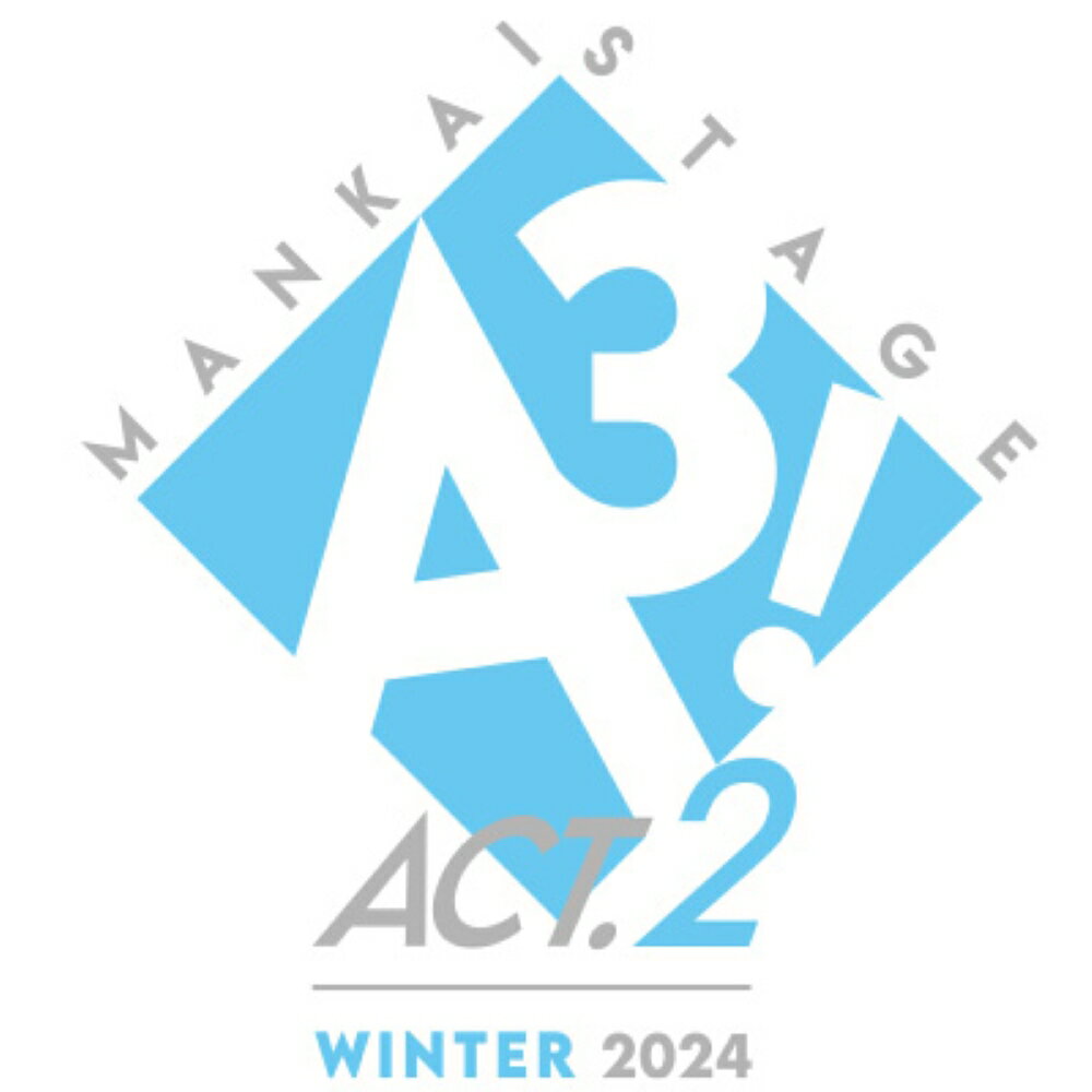 MANKAI STAGE『A3!』ACT2! 〜WINTER 2024〜 (通常版)【Blu-ray】